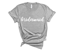 Load image into Gallery viewer, Bridesmaid T Shirt