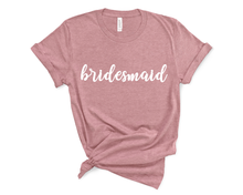 Load image into Gallery viewer, Bridesmaid T Shirt