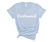 Load image into Gallery viewer, Bridesmaid T Shirt