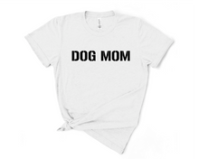 Load image into Gallery viewer, Dog Mom Shirt