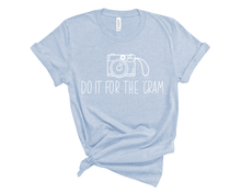 Load image into Gallery viewer, Do it for the 'Gram T Shirt