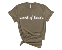 Load image into Gallery viewer, Maid of Honor T Shirt