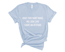Load image into Gallery viewer, Attitude T-Shirt