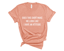 Load image into Gallery viewer, Attitude T-Shirt