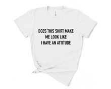 Load image into Gallery viewer, Attitude T-Shirt