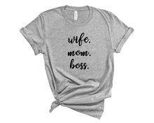 Load image into Gallery viewer, Wife Mom Boss T-Shirt