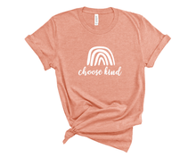 Load image into Gallery viewer, Choose Kind T-Shirt
