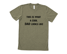 Load image into Gallery viewer, This is What a Cool Dad Looks Like T Shirt