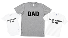 Load image into Gallery viewer, Cuter Version of Dad Matching Set