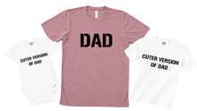 Load image into Gallery viewer, Cuter Version of Dad Matching Set