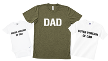 Load image into Gallery viewer, Cuter Version of Dad Matching Set