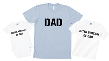 Load image into Gallery viewer, Cuter Version of Dad Matching Set