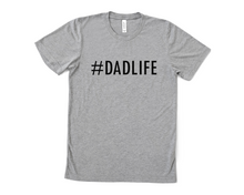 Load image into Gallery viewer, #Dadlife T Shirt