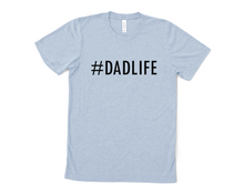 Load image into Gallery viewer, #Dadlife T Shirt