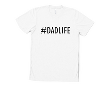 Load image into Gallery viewer, #Dadlife T Shirt