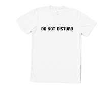 Load image into Gallery viewer, Do Not Disturb T Shirt