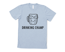 Load image into Gallery viewer, Drinking Champ T Shirt