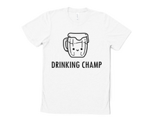 Load image into Gallery viewer, Drinking Champ T Shirt