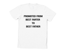 Load image into Gallery viewer, Promoted from Best Farter to Best Father T Shirt