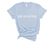 Load image into Gallery viewer, Here for the Food T-Shirt