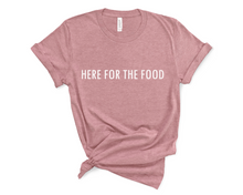 Load image into Gallery viewer, Here for the Food T-Shirt