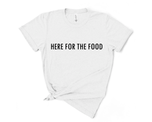 Load image into Gallery viewer, Here for the Food T-Shirt
