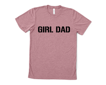 Load image into Gallery viewer, Girl Dad T Shirt