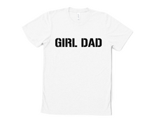 Load image into Gallery viewer, Girl Dad T Shirt
