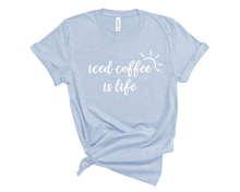 Load image into Gallery viewer, Iced Coffee is Life T Shirt