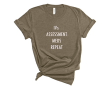 Load image into Gallery viewer, IV Assessment Meds Repeat Nurse T-Shirt