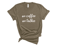 Load image into Gallery viewer, No Coffee No Talkie T Shirt
