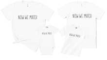 Load image into Gallery viewer, Now we Match T-Shirt and Organic Baby Onesie