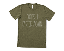 Load image into Gallery viewer, Oops I Farted Again T Shirt
