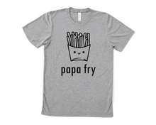 Load image into Gallery viewer, Papa Fry T Shirt