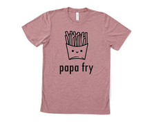Load image into Gallery viewer, Papa Fry T Shirt
