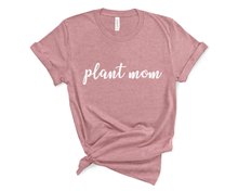 Load image into Gallery viewer, Plant Mom T-Shirt