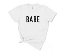 Load image into Gallery viewer, Babe T Shirt
