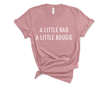 Load image into Gallery viewer, A Little Bad A Little Bougie T Shirt
