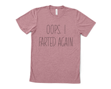 Load image into Gallery viewer, Oops I Farted Again T Shirt
