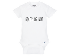 Load image into Gallery viewer, Ready or Not Baby Onesie
